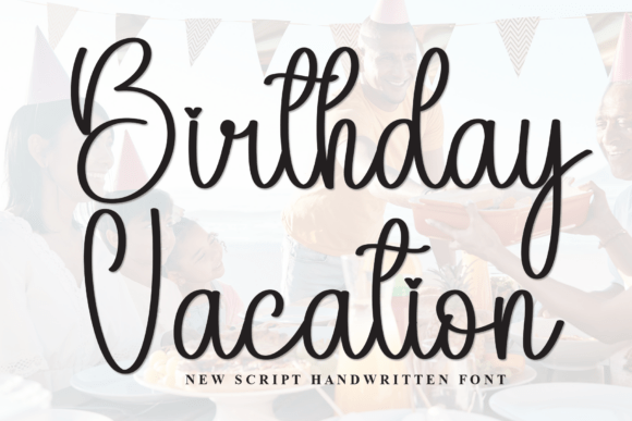 Birthday Vacation Script Handwritten Font for Branding